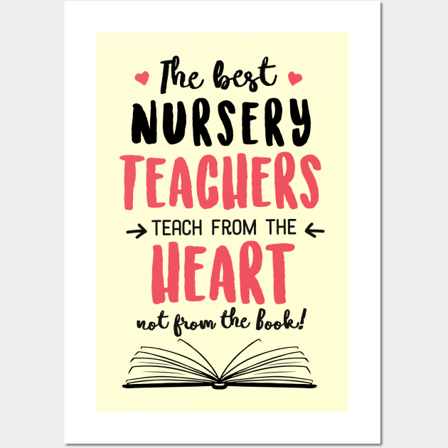 The best Nursery Teachers teach from the Heart Quote Wall Art by BetterManufaktur